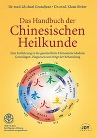 Abbildung von: Das Handbuch der Chinesischen Heilkunde - JOY Verlag
