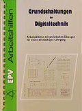 Cover: Grundschaltungen der Digitaltechnik - Elektronik-Praktiker