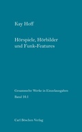 Cover: Gesammelte Werke in Einzelausgaben / H&ouml;rspiele, H&ouml;rbilder und Funk-Features - Carl B&ouml;schen Verlag