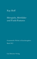 Cover: Gesammelte Werke in Einzelausgaben / H&ouml;rspiele, H&ouml;rbilder und Funk-Features - Carl B&ouml;schen Verlag