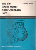 Cover: Wie die Grosse Mutter nach Offenbach kam - Hagenberg