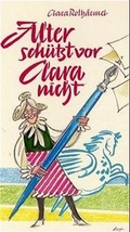 Cover: Alter sch&uuml;tzt vor Clara nicht - Brack Verlag GmbH