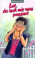 Cover: Leit, do isch mir was passiert - Brack Verlag GmbH