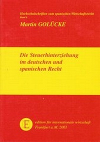 Abbildung von: Die Steuerhinterziehung im deutschen und spanischen Recht - Edition f. internat. Wirtsch.