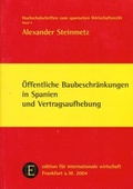 Cover: &Ouml;ffentliche Baubeschr&auml;nkungen in Spanien und Vertragsaufhebung - Edition f. internat. Wirtsch.