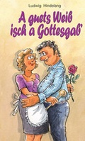 Cover: A guets Weib isch a Gottesgab - Brack Verlag GmbH