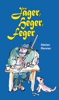 Cover: J&auml;ger, Heger, Feger - Brack Verlag GmbH