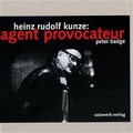 Cover: Heinz Rudolf Kunze: Agent provocateur - satzwerk