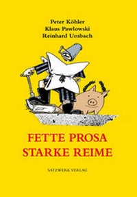 Enlarge image Cover: Fette Prosa, starke Reime - satzwerk