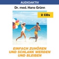 Cover: Einfach zuh&ouml;ren und schlank werden und bleiben - Lange Media