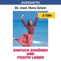 Cover: Einfach zuh&ouml;ren und positiv leben - Lange Media