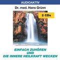 Cover: Einfach zuh&ouml;ren und die innere Heilkraft wecken - Lange Media