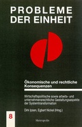 Cover: &Ouml;konomische und rechtliche Konsequenzen der deutschen Vereinigung - Metropolis