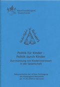 Cover: Politik f&uuml;r Kinder - Politik durch Kinder. Durchsetzung von Kinderinteressen in der Gesellschaft - Naturfreundejugend Deutschlands