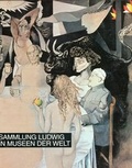 Cover: Sammlung Ludwig in Museen der Welt - LUDWIGGALERIE Schloss Oberhausen