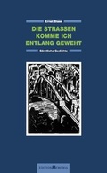 Cover: Die Stra&szlig;en komme ich entlang geweht - edition memoria