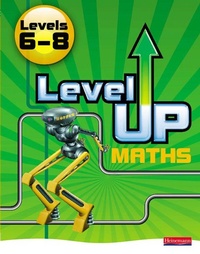 Enlarge image Cover: Level Up Maths: Pupil Book (Level 6-8) - Heinemann
