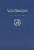 Cover: Die Zukunftsf&auml;higkeit der Stadt in Vergangenheit und Gegenwart - Universit&auml;t Erlangen-N&uuml;rnberg Universit&auml;tsbibliothek
