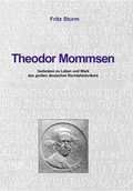 Cover: Theodor Mommsen - R&uuml;ckblick auf Leben und Werk des grossen deutschen Rechtshistorikers - Gesellschaft f&uuml;r Kulturhistorische Dokumentation