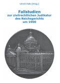 Cover: Fallstudien zur zivilrechtlichen Judikatur des Reichsgerichts um 1900 - Gesellschaft f&uuml;r Kulturhistorische Dokumentation