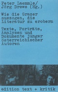 Cover: Wie die Grazer auszogen, die Literatur zu erobern - edition text + kritik