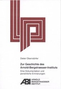 Cover: Zur Geschichte des Arnold-Bergstraesser-Instituts - Arnold-Bergstraesser-Institut