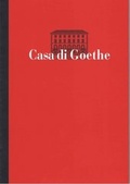Cover: Die Casa di Goethe in Rom - Arbeitskreis selbst&auml;ndiger Kultur-Inst.