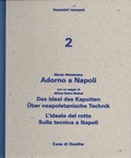 Cover: Martin Mittelmeier: Adorno a Napoli con un saggio di Alfred Sohn-Rethel: Das Ideal des Kaputten. &Uuml;ber neapoletanische Technik - L'ideale del rotto. Sulla tecnica a Napoli - Arbeitskreis selbst&auml;ndiger Kultur-Inst.