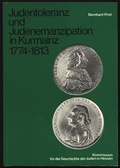 Cover: Judentoleranz und Judenemanzipation in Kurmainz 1774-1813 - Kommission f&uuml;r die Geschichte der Juden in Hessen