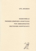 Cover: Maschinelle Phonem-Graphem-Umsetzung f&uuml;r unbegrenzten deutschen Wortschatz - Verlag f&uuml;r Wissenschaft und Kunst GbR