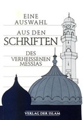Cover: Eine Auswahl aus den Schriften des Verheissenen Messias - Verlag Der Islam