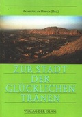 Cover: Zur Stadt der gl&uuml;cklichen Tr&auml;nen - Verlag Der Islam