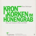 Cover: Kronkorken im H&uuml;nengrab - Saarl&auml;ndisches K&uuml;nstlerhaus