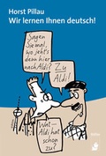 Cover: Wir lernen Ihnen deutsch! - hendrik B&auml;&szlig;ler verlag, berlin