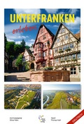 Cover: Unterfranken erleben. Deutsche Ausgabe - Hahn, Elmar