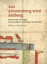 Enlarge image Cover: Aus Ammenberg wird Amberg - Stadt Amberg