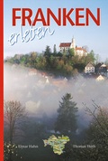 Cover: Franken erleben. Deutsche Ausgabe - Hahn, Elmar