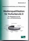 Cover: Medienqualifikation f&uuml;r Kulturberufe II - ARCult