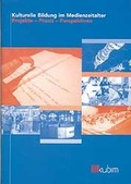Cover: Kulturelle Bildung im Medienzeitalter - kubim - ARCult