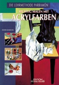 Cover: Richtig malen mit Acrylfarben - Edition Michael Fischer / EMF Verlag