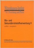 Cover: Bio- und Sekund&auml;rrohstoffverwertung V stofflich - energetisch - Witzenhausen-Institut f. Abfall, Umwelt u. Energie