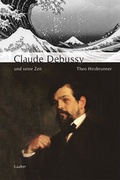 Cover: Claude Debussy und seine Zeit - Laaber-Verlag