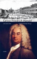 Cover: Georg Friedrich H&auml;ndel und seine Zeit - Laaber-Verlag