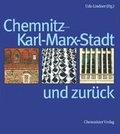Cover: Chemnitz - Karl-Marx-Stadt und zur&uuml;ck - Chemnitzer Verlag und Druck
