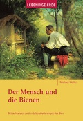 Cover: Der Mensch und die Bienen - Lebendige Erde