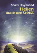 Cover: Heilen durch den Geist - Divyanand