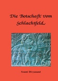 Cover: Die Botschaft vom Schlachtfeld - Divyanand