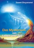 Cover: Das Mysterium von Leben und Tod - Divyanand