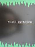 Cover: Krokodil und Schwein - Brandenburgische Kulturstiftung Cottbus