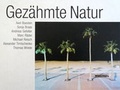 Cover: Gez&auml;hmte Natur - Brandenburgische Kulturstiftung Cottbus